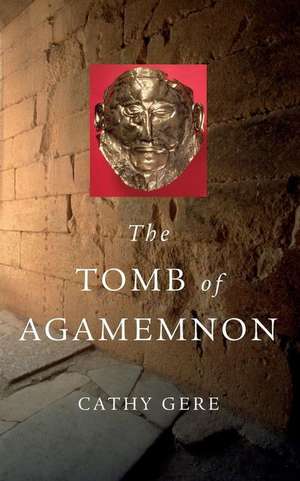 The Tomb of Agamemnon de Cathy Gere