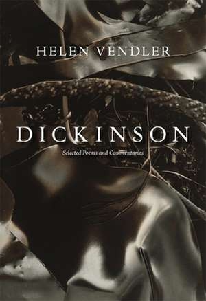 Dickinson – Selected Poems and Commentaries de Helen Vendler