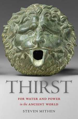 Thirst: Water and Power in the Ancient World de Steven Mithen