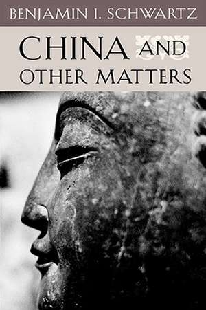 China & Other Matters (Paper) de Benjamin I Schwartz