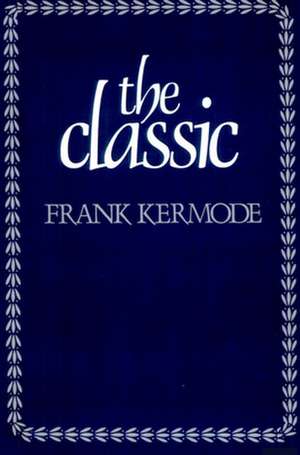 The Classic – Literary Images of Permanence & Change de F Kermode