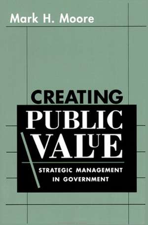 Creating Public Value – Strategic Management in Government (Paper) de Mark Moore