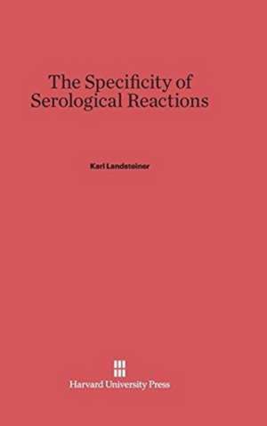 The Specificity of Serological Reactions de Karl Landsteiner