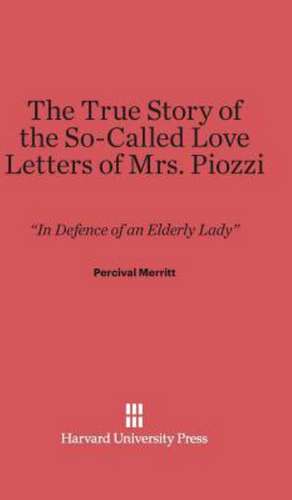 The True Story of the So-Called Love Letters of Mrs. Piozzi de Percival Merritt