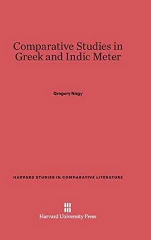 Comparative Studies in Greek and Indic Meter de Gregory Nagy