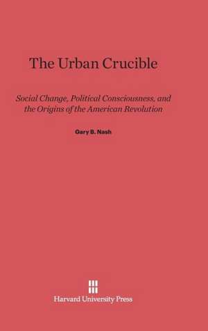 The Urban Crucible de Gary B. Nash