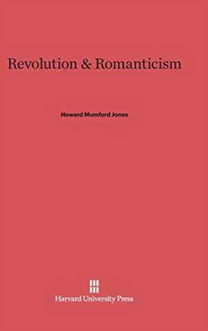 Revolution & Romanticism de Howard Mumford Jones