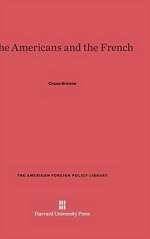 The Americans and the French de Crane Brinton