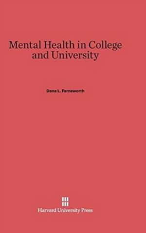 Mental Health in College and University de Dana L. Farnsworth