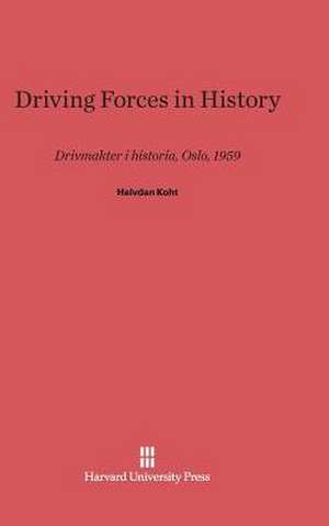 Driving Forces in History de Halvdan Koht