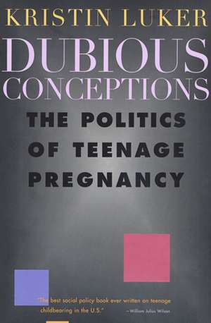 Dubious Conceptions – The Politics of Teenage Pregnancy (Paper) de Dubious Luker