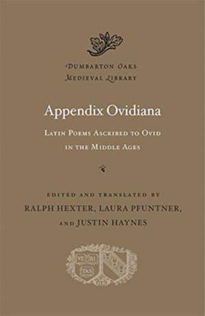 Appendix Ovidiana – Latin Poems Ascribed to Ovid in the Middle Ages de Ralph Hexter