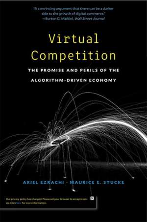 Virtual Competition – The Promise and Perils of the Algorithm–Driven Economy de Ariel Ezrachi