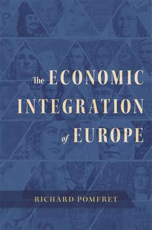 The Economic Integration of Europe de Richard Pomfret