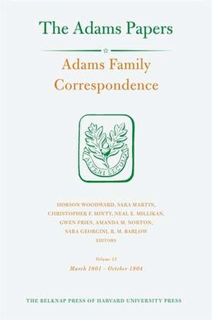 Adams Family Correspondence, Volume 15 – March 1801 – October 1804 de Adams Family Adams Family