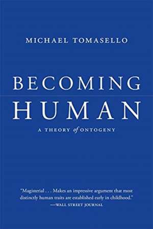 Becoming Human – A Theory of Ontogeny de Michael Tomasello