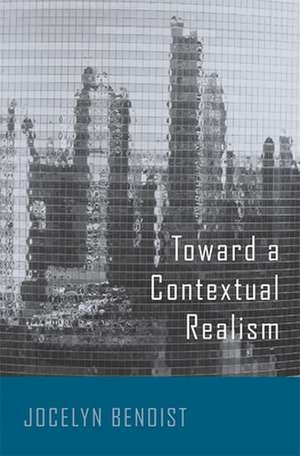 Toward a Contextual Realism de Jocelyn Benoist