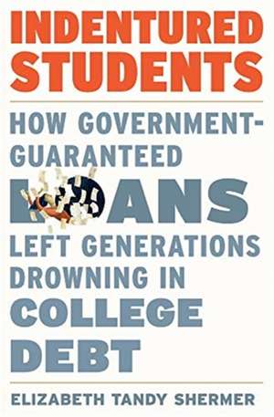 Indentured Students de Elizabeth Tandy Shermer
