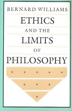 Ethics and the Limits of Philosophy de Bernard Williams