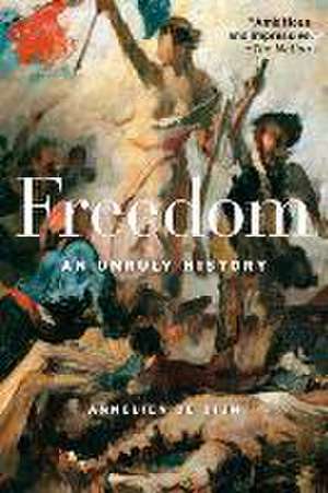 Freedom – An Unruly History de Annelien De Dijn