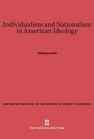 Individualism and Nationalism in American Ideology de Yehoshua Arieli