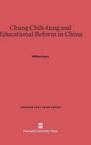 Chang Chih-Tung and Educational Reform in China: Single Men and Social Disorder from the Frontier to the Inner City de William Ayers