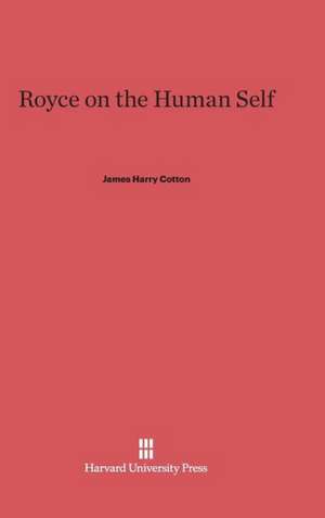 Royce on the Human Self de James Harry Cotton