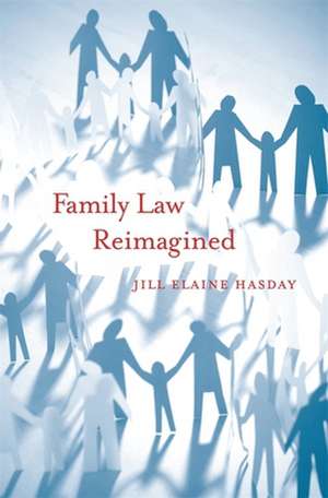 Family Law Reimagined de Jill Elaine Hasday