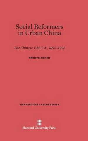 Social Reformers in Urban China de Shirley S. Garrett