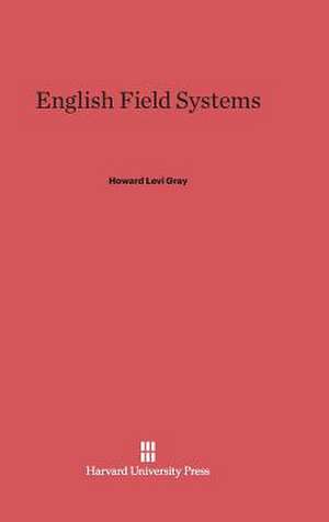 English Field Systems de Howard Levi Gray