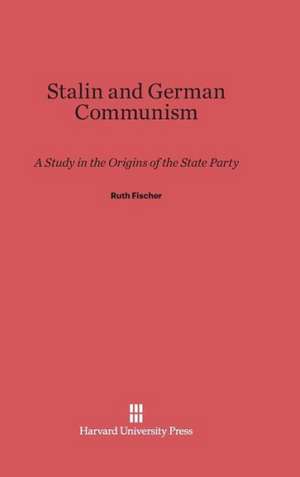 Stalin and German Communism de Ruth Fischer