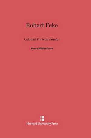 Robert Feke de Henry Wilder Foote