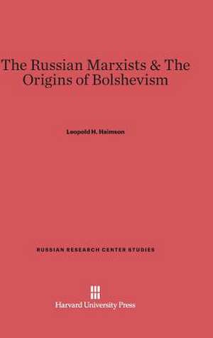 The Russian Marxists & the Origins of Bolshevism: Selected Essays de Leopold H. Haimson