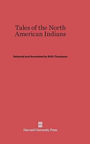 Tales of the North American Indians de Stith Thompson