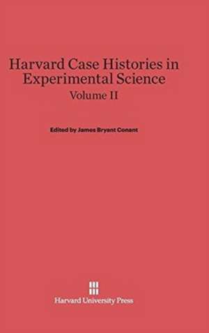 Harvard Case Histories in Experimental Science, Volume II de James Bryant Conant