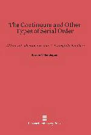 The Continuum and Other Types of Serial Order de Edward V. Huntington