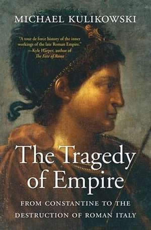 The Tragedy of Empire de Michael Kulikowski