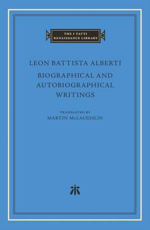 Biographical and Autobiographical Writings de Leon Battista Alberti