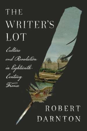 The Writer's Lot de Robert Darnton