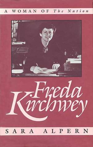 Freda Kirchwey – A Woman of the Nation de S Alpern