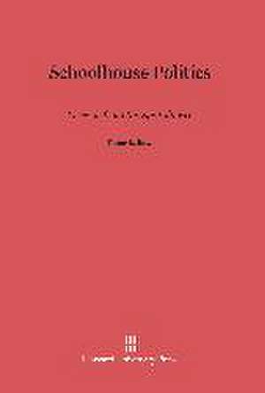 Schoolhouse Politics de Peter B. Dow