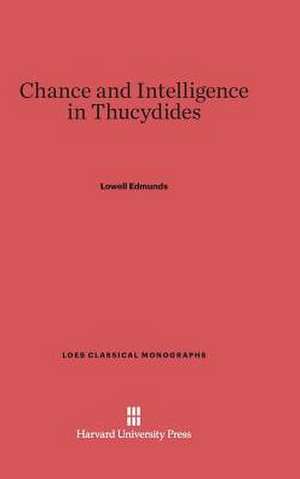 Chance and Intelligence in Thucydides de Lowell Edmunds