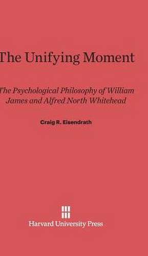 The Unifying Moment de Craig R. Eisendrath