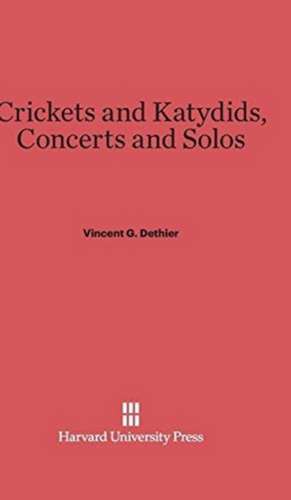 Crickets and Katydids, Concerts and Solos de Vincent G Dethier