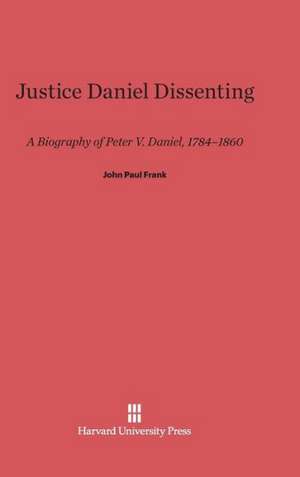 Justice Daniel Dissenting de John P. Frank