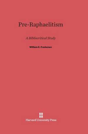 Pre-Raphaelitism de William E. Fredeman