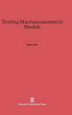 Testing Macroeconometric Models de Ray C. Fair