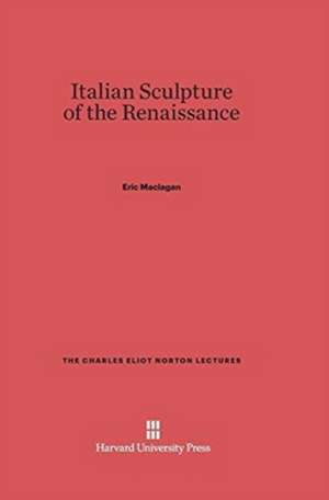 Italian Sculpture of the Renaissance de Eric Maclagan