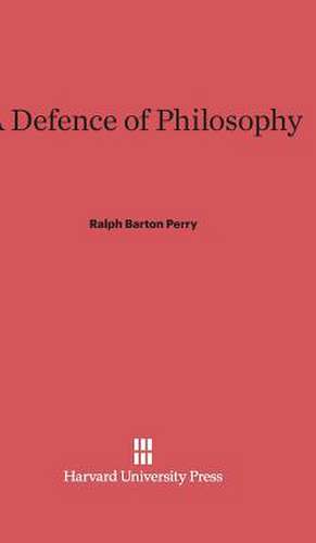 A Defence of Philosophy de Ralph Barton Perry