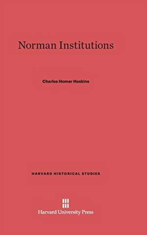 Norman Institutions de Charles Homer Haskins